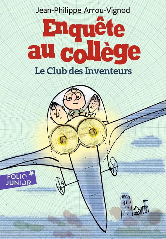 Enquête au collège (Tome 6) - Le club des inventeurs - Jean-Philippe Arrou-Vignod,Serge Bloch - ebook