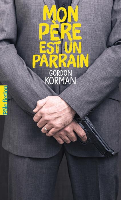 Mon père est un parrain - Gordon Korman,Catherine Gibert - ebook