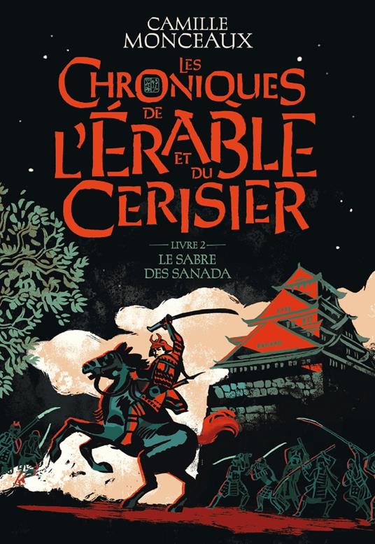 Les Chroniques de l'érable et du cerisier (Livre 2) - Le sabre des Sanada - Camille Monceaux - ebook