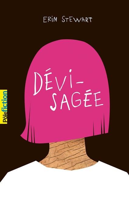 Dévisagée - Erin Stewart,Marie Leymarie - ebook