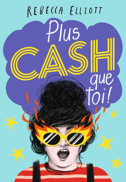 Plus cash que toi ! - Rebecca Elliott,Faustina Fiore - ebook