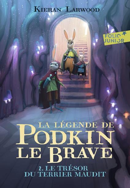 La légende de Podkin Le Brave (Tome 2) - Le trésor du terrier maudit - Kieran Larwood,Catherine Gibert - ebook
