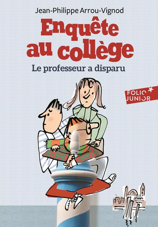 Enquête au collège (Tome 1) - Le Professeur a disparu - Jean-Philippe Arrou-Vignod,Serge Bloch - ebook