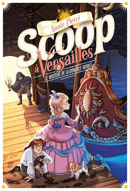 Scoop à Versailles (Tome 3) - Le mystère de la gondole royale - Annie Pietri,Megane Lepage - ebook