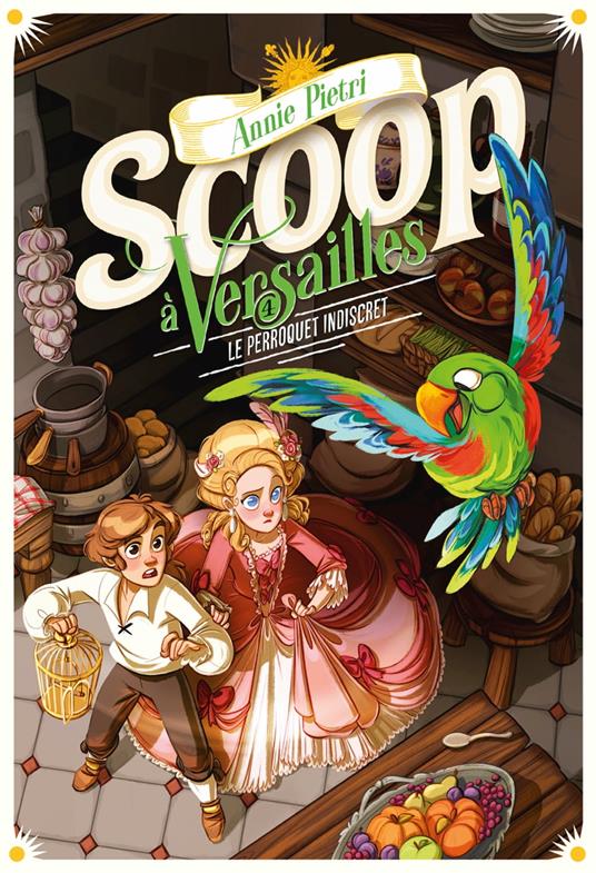 Scoop à Versailles (Tome 4) - Le perroquet indiscret - Annie Pietri - ebook