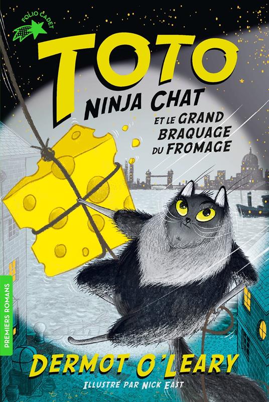 Toto Ninja chat (Tome 2) - Toto Ninja chat et le grand braquage du fromage - Dermot O'Leary - ebook