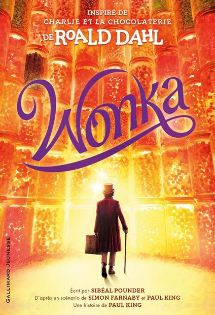 Wonka - Roald Dahl,Simon Farnaby,King Paul,Sibéal Pounder - ebook
