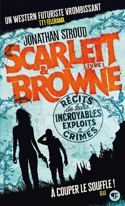 Scarlett et Browne (Livre 1) - Récits de leurs incroyables exploits et crimes - Jonathan Stroud - ebook