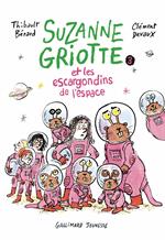 Suzanne Griotte (Tome 3) - les escargondins de l'espace