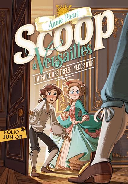 Scoop à Versailles (Tome 1) - L'affaire des treize pièces d'or - Annie Pietri,Megane Lepage - ebook