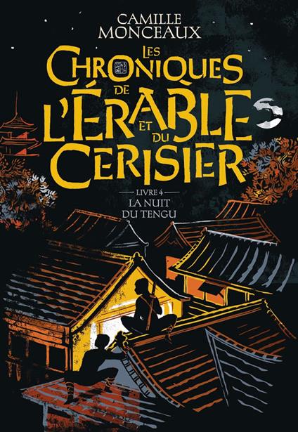 Les chroniques de l'érable et du cerisier (Livre 4) - La nuit du Tengu - Camille Monceaux - ebook