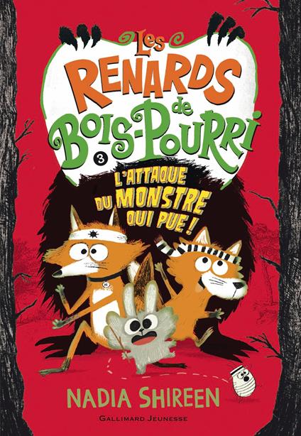 Les renards de Bois-Pourri (Tome 3) - L'attaque du monstre qui pue ! - Nadia Shireen,Maud ORTALDA - ebook