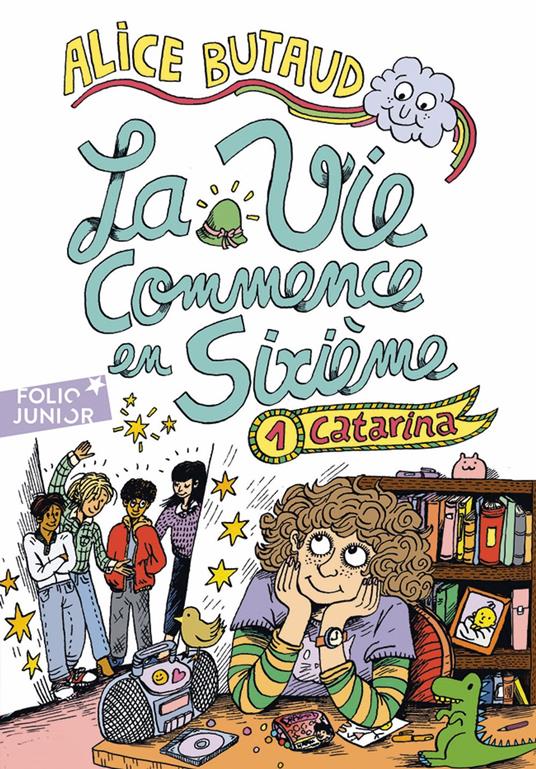 La vie commence en sixième (Tome 1) - Catarina - Alice Butaud,Lisa Chetteau - ebook