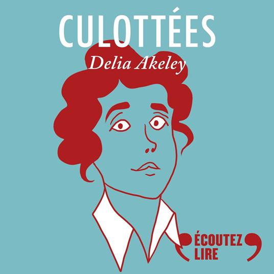 Culottées - Delia Akeley, exploratrice