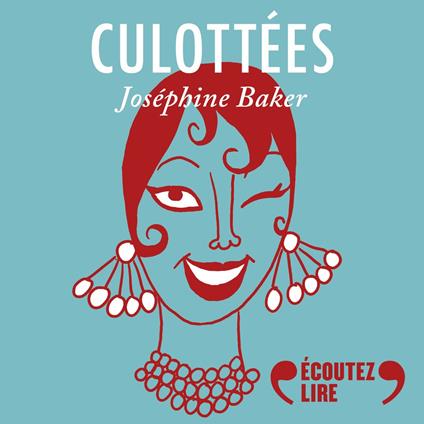 Culottées - Joséphine Baker, danseuse, résistante, mère de famille