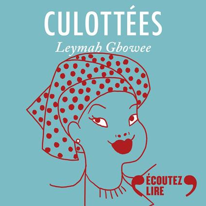 Culottées - Leymah Gbowee, travailleuse sociale