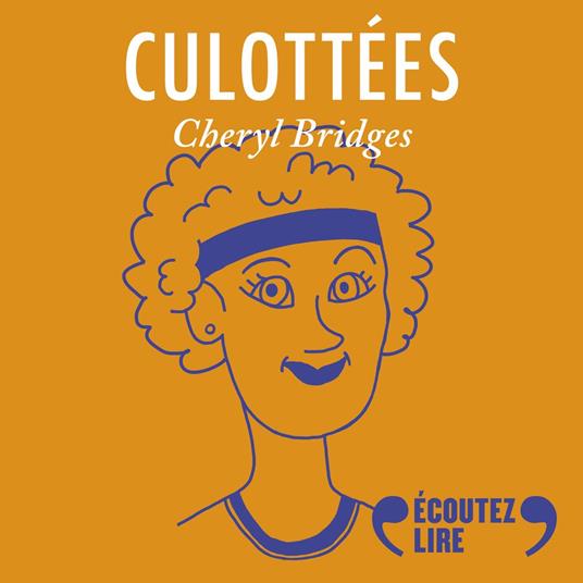 Culottées - Cheryl Bridges, athlète