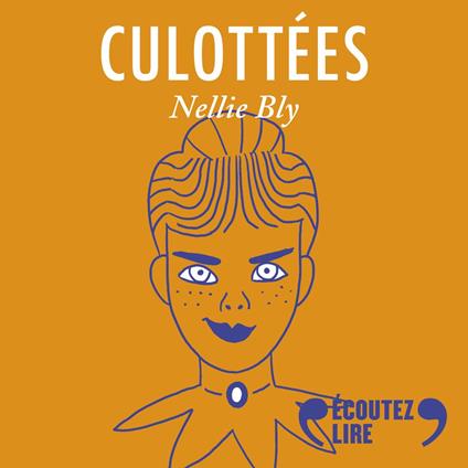 Culottées - Nellie Bly, journaliste