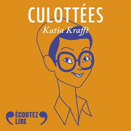 Culottées - Katia Krafft, volcanologue
