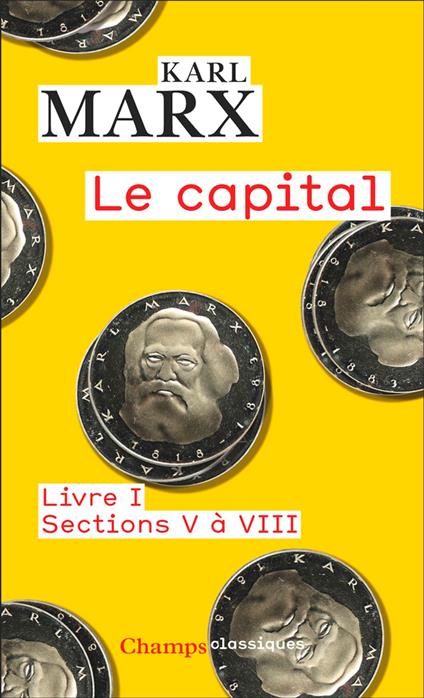 Le capital - Livre I, sections V à VIII