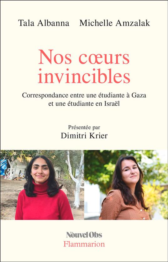 Nos cœurs invincibles. Correspondance entre une étudiante à Gaza et une étudiante en Israël
