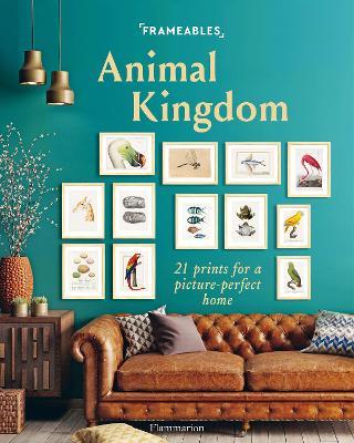 Frameables: Animal Kingdom: 21 Prints for a Picture-Perfect Home - Cindy Lermite - cover