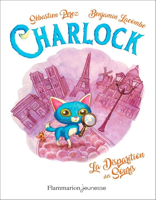 Charlock (Tome 1) - La disparition des souris - Benjamin Lacombe,Sébastien Perez - ebook