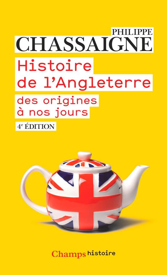 Histoire de l'Angleterre. Des origines à nos jours