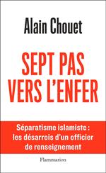 Sept pas vers l'enfer. Séparatisme islamique : les désarrois d'un officier de renseignement