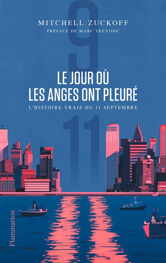 Le jour où les anges ont pleuré. L'histoire vraie du 11 septembre