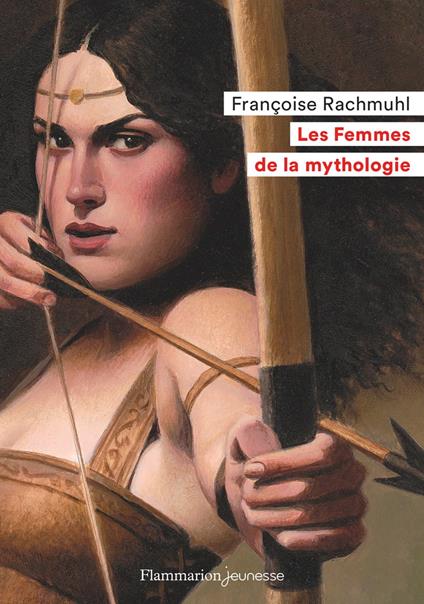 Les Femmes de la mythologie - Rachmuhl Françoise,François Roca - ebook