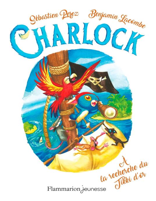 Charlock (Tome 5) - À la recherche du Tikki d'or - Benjamin Lacombe,Sébastien Perez - ebook