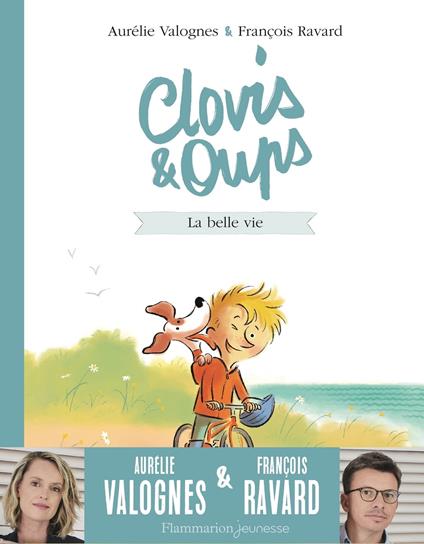 Clovis et Oups (Tome 1) - La belle vie - François Ravard,Valognes Aurélie - ebook