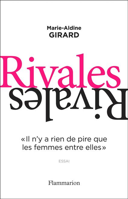 Rivales. "II n'y a rien de pire que les femmes entre elles"