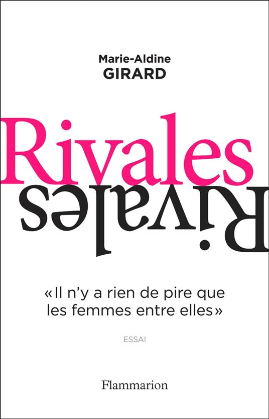 Rivales. "II n'y a rien de pire que les femmes entre elles"