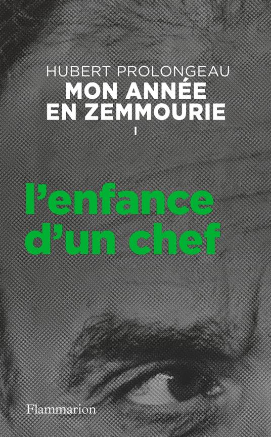 Mon année en Zemmourie (Tome I) - L'enfance d'un chef