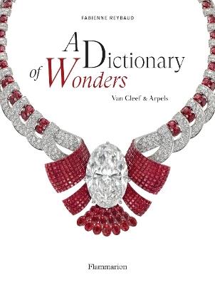 A Dictionary of Wonders: Van Cleef & Arpels - Fabienne Reybaud - cover