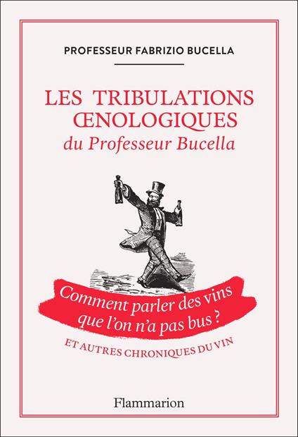 Les tribulations œnologiques du Professeur Bucella