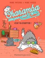 Charamba, hôtel pour chats (Tome 4) - Chat va chauffer !