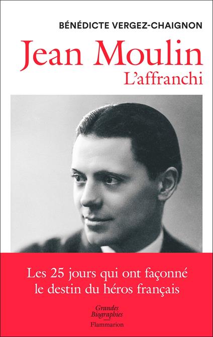 Jean Moulin. L'affranchi
