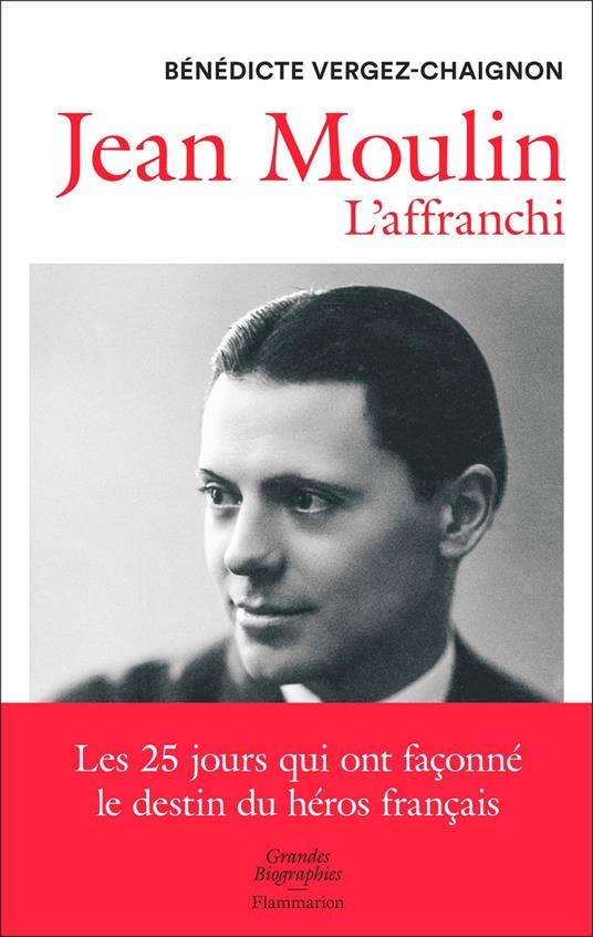Jean Moulin. L'affranchi