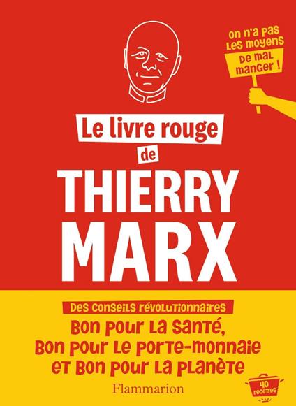 Le livre rouge de Thierry Marx. 40 recettes