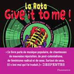 Give It to Me !