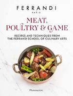 Meat, Poultry & Game: Recipes and Techniques from the Ferrandi School of Culinary Arts