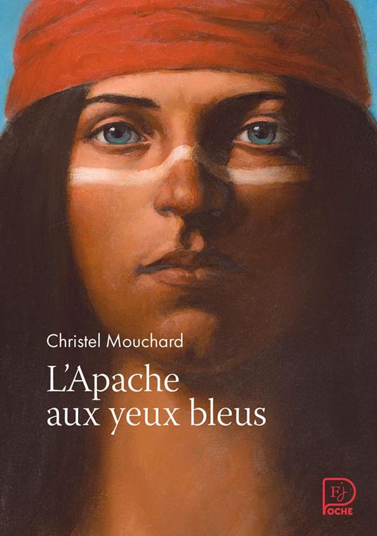 L'Apache aux yeux bleus - Christel Mouchard,François Roca - ebook
