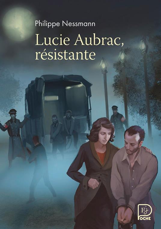 Lucie Aubrac, résistante - Philippe Nessmann,Miguel Coimbra - ebook