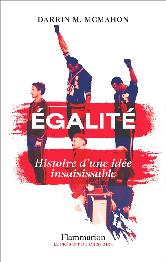 Égalité. Histoire d'une idée insaisissable