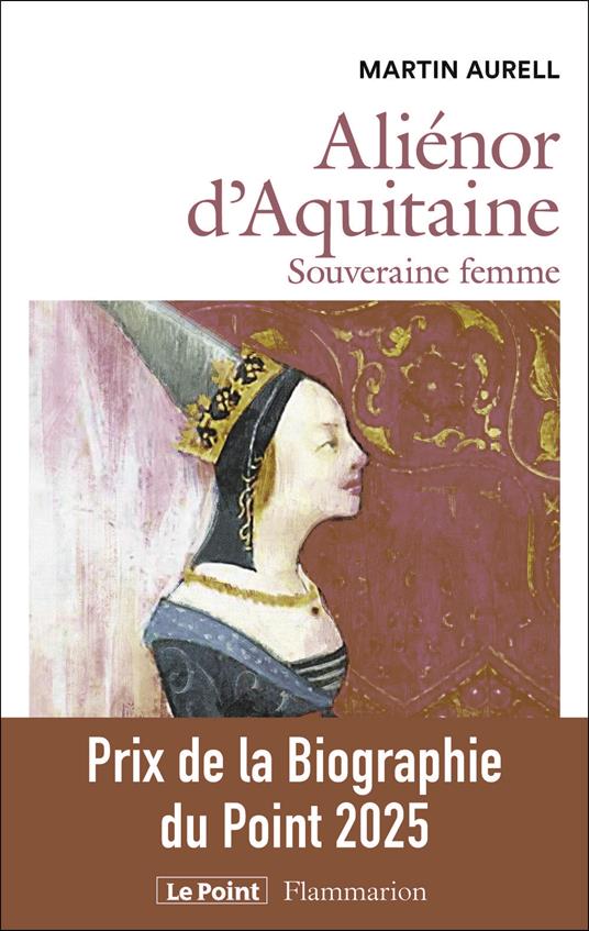 Aliénor d'Aquitaine. Souveraine femme