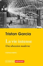 La vie intense. Une obsession moderne