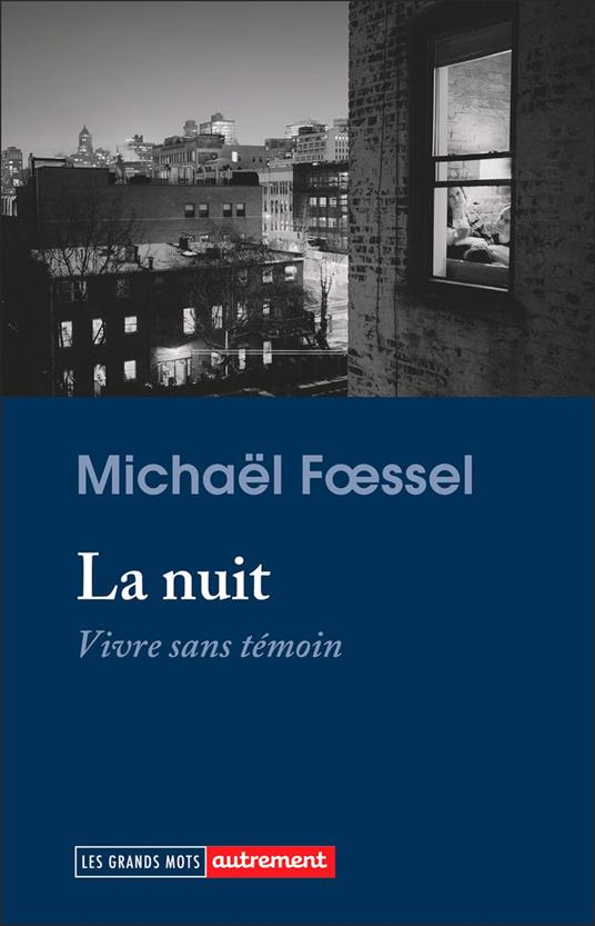 La nuit. Vivre sans témoin